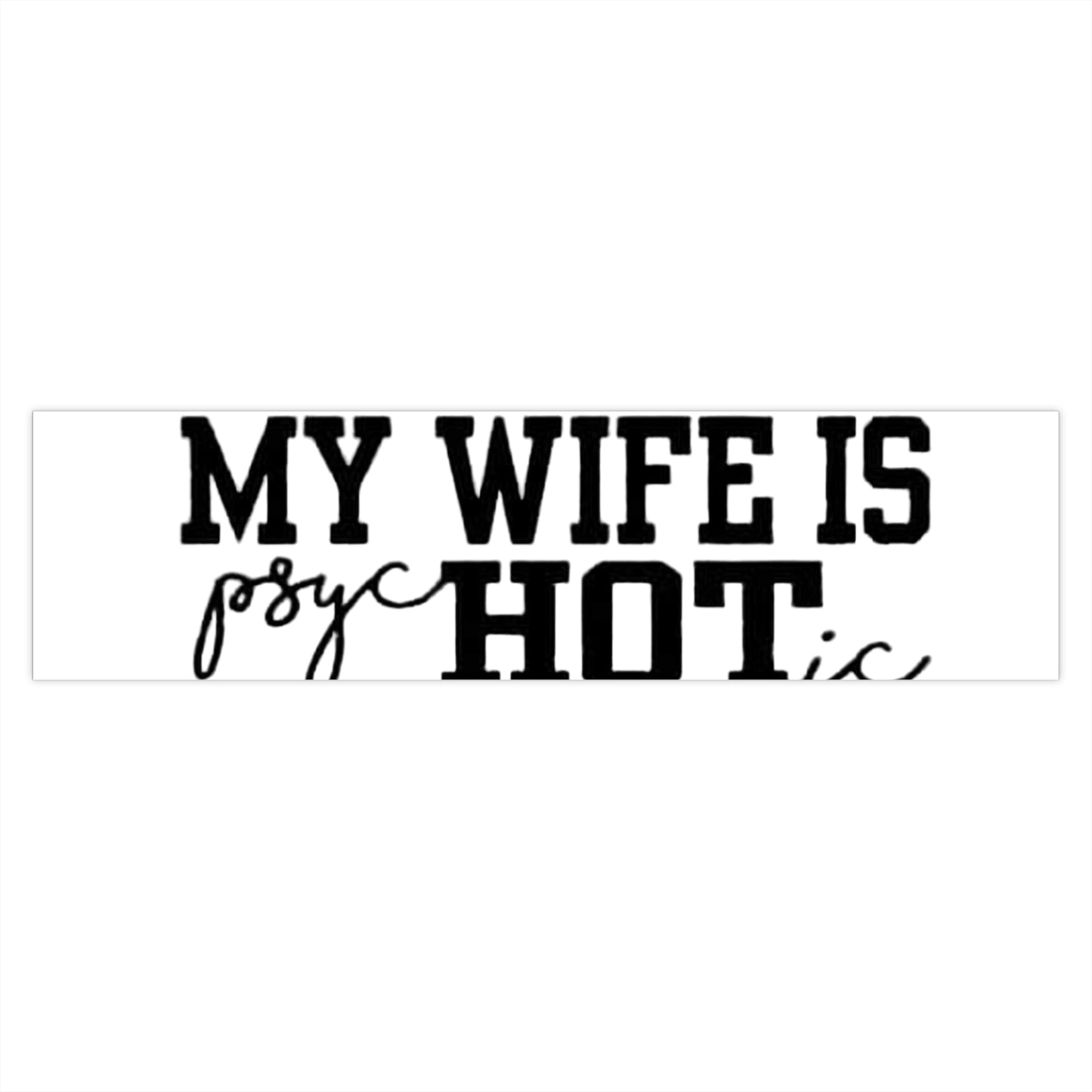 Wife's Hot Bumper Stickers