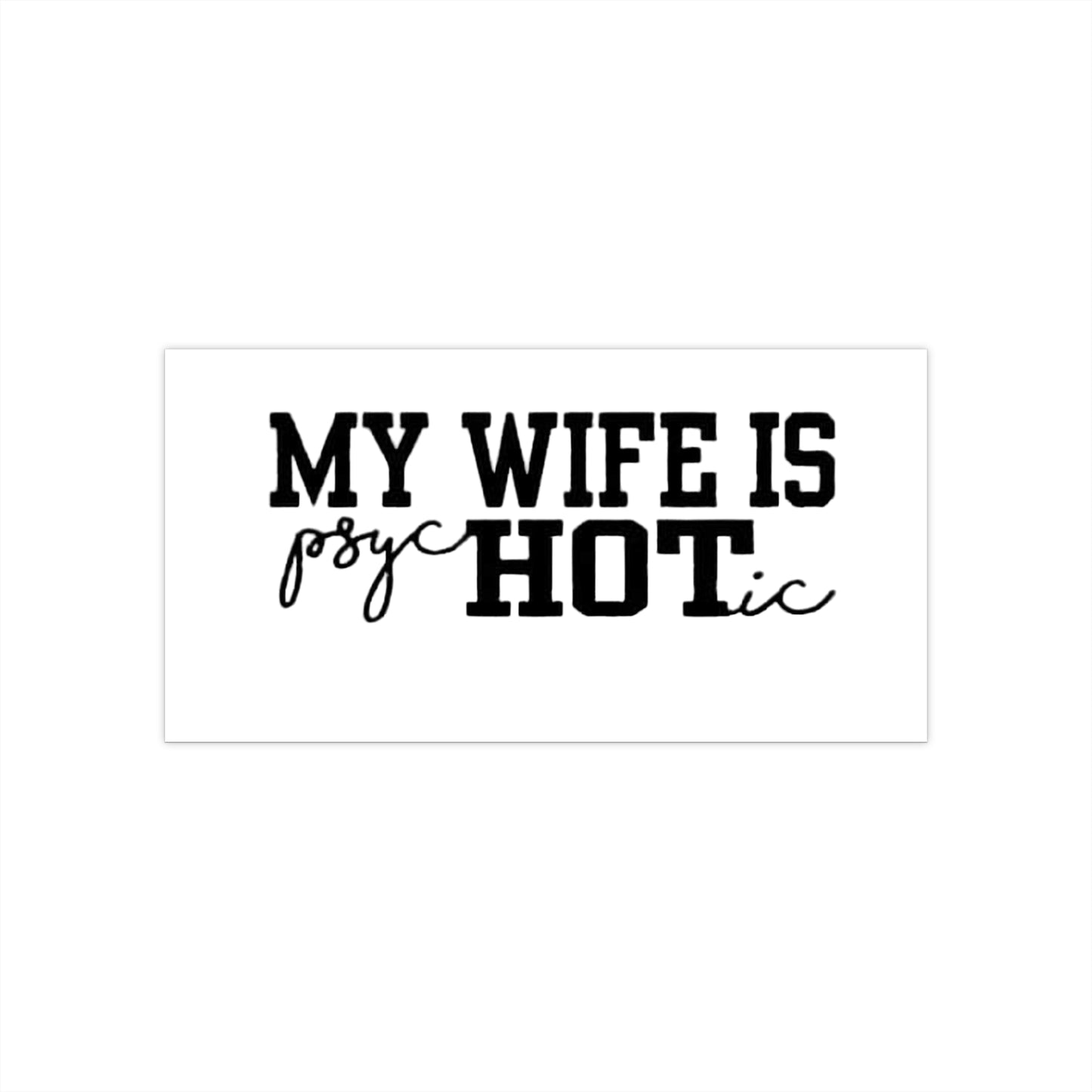 Wife's Hot Bumper Stickers